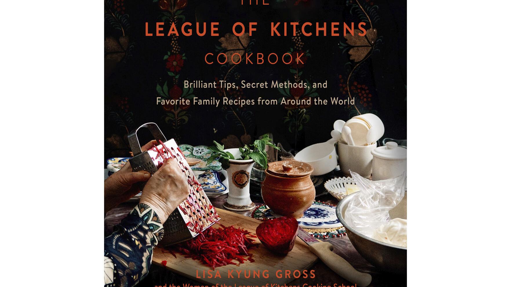 Cook like a grandmother with 'The League of Kitchens Cookbook'